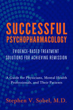 Book cover for Successful Psychopharmacology: Evidence-Based Treatment Solutions for Achieving Remission