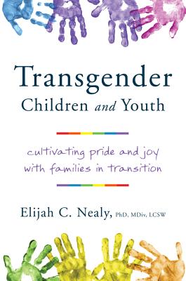 Book cover for Transgender Children and Youth: Cultivating Pride and Joy with Families in Transition