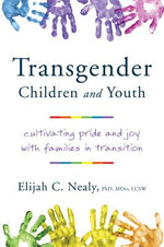 Book cover for Transgender Children and Youth: Cultivating Pride and Joy with Families in Transition
