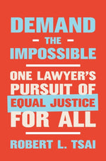 Book cover for Demand the Impossible: One Lawyer's Pursuit of Equal Justice for All