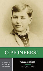 Book cover for O Pioneers!: A Norton Critical Edition