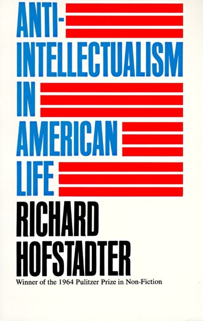 Book cover for Anti-Intellectualism in American Life (Revised)