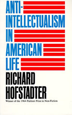 Book cover for Anti-Intellectualism in American Life (Revised)