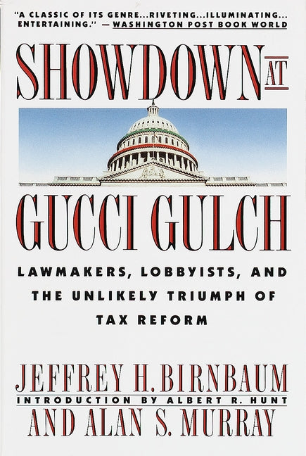 Book cover for Showdown at Gucci Gulch: Lawmakers, Lobbyists, and the Unlikely Triumph of Tax Reform