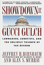 Book cover for Showdown at Gucci Gulch: Lawmakers, Lobbyists, and the Unlikely Triumph of Tax Reform