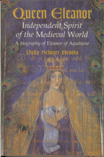 Book cover for Queen Eleanor: Independent Spirit of the Medieval World: A Biography of Eleanor of Aquitaine