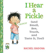 Book cover for I Hear a Pickle: And Smell, See, Touch, & Taste It, Too!