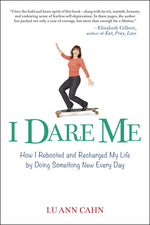 Book cover for I Dare Me: How I Rebooted and Recharged My Life by Doing Something New Every Day