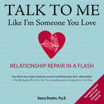 Book cover for Talk to Me Like I'm Someone You Love: Relationship Repair in a Flash (Expanded, Updated)