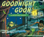 Book cover for Goodnight Goon: A Petrifying Parody