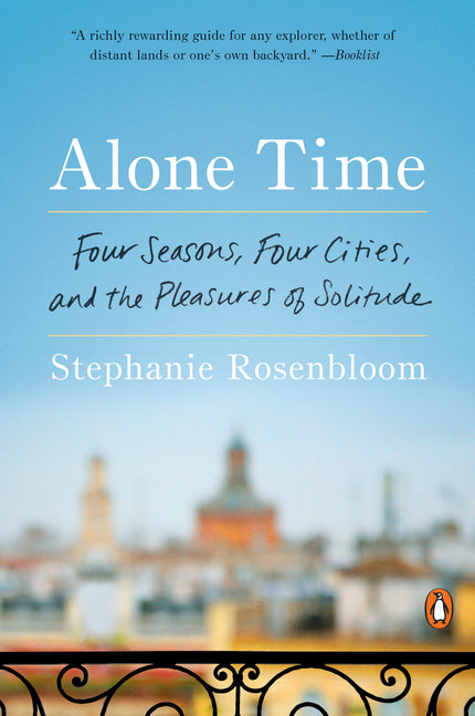 Book cover for Alone Time: Four Seasons, Four Cities, and the Pleasures of Solitude