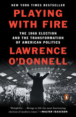 Book cover for Playing with Fire: The 1968 Election and the Transformation of American Politics