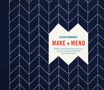 Book cover for Make and Mend: Sashiko-Inspired Embroidery Projects to Customize and Repair Textiles and Decorate Your Home