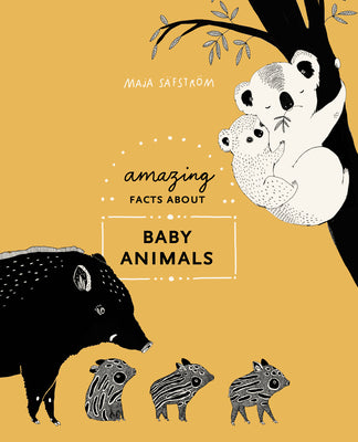 Book cover for Amazing Facts about Baby Animals: An Illustrated Compendium