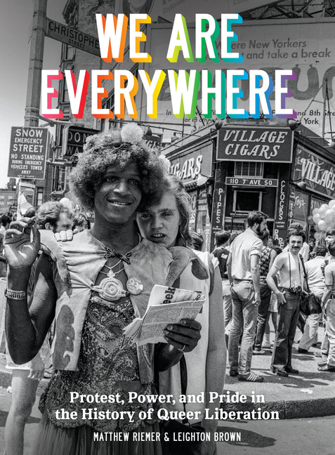 Book cover for We Are Everywhere: Protest, Power, and Pride in the History of Queer Liberation
