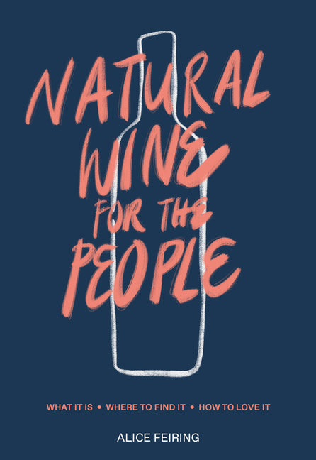 Book cover for Natural Wine for the People: What It Is, Where to Find It, How to Love It