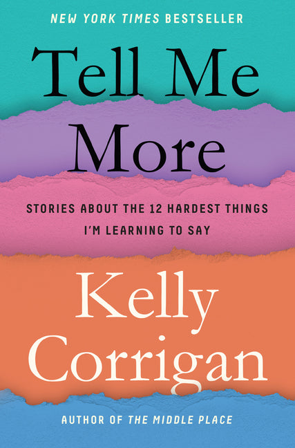 Book cover for Tell Me More: Stories about the 12 Hardest Things I'm Learning to Say