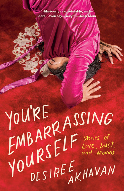 Book cover for You're Embarrassing Yourself: Stories of Love, Lust, and Movies