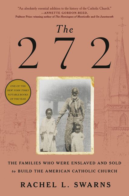 Book cover for 272: The Families Who Were Enslaved and Sold to Build the American Catholic Church