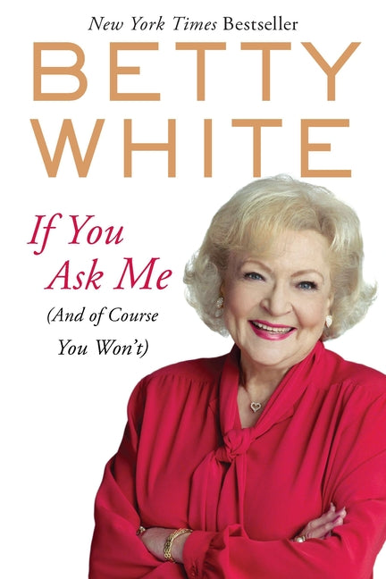Book cover for If You Ask Me: (And of Course You Won't)