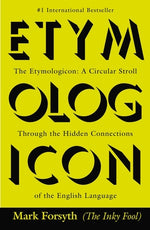 Book cover for The Etymologicon: A Circular Stroll Through the Hidden Connections of the English Language