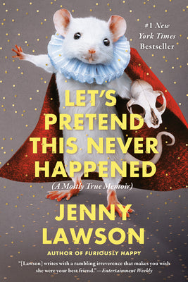 Book cover for Let's Pretend This Never Happened: A Mostly True Memoir