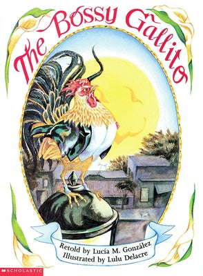 Book cover for The Bossy Gallito / El Gallo de Bodas: A Traditional Cuban Folktale (Bilingual)