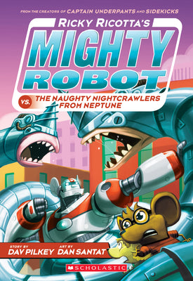 Book cover for Ricky Ricotta's Mighty Robot vs. the Naughty Nightcrawlers from Neptune (Ricky Ricotta's Mighty Robot #8): Volume 8