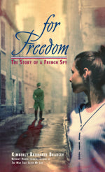 Book cover for For Freedom: The Story of a French Spy