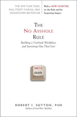 Book cover for The No Asshole Rule: Building a Civilized Workplace and Surviving One That Isn't