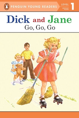 Book cover for Dick and Jane Go, Go, Go (Penguin Young Reader Level 1)