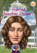 Book cover for Who Was Harriet Beecher Stowe?