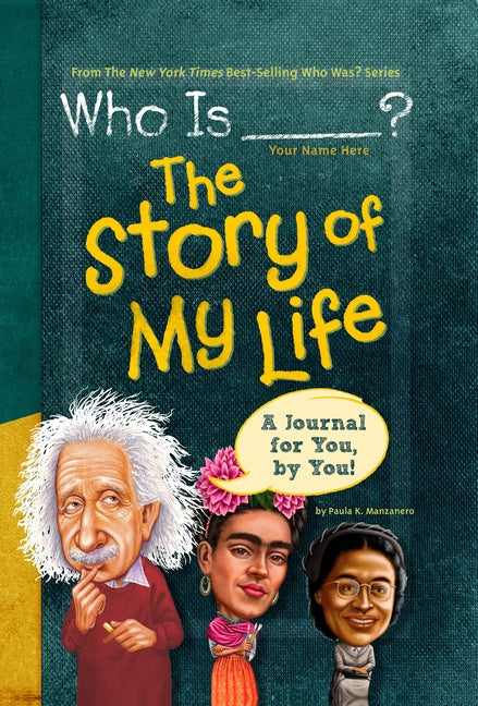 Book cover for Who Is (Your Name Here)?: The Story of My Life: A Journal for You, by You