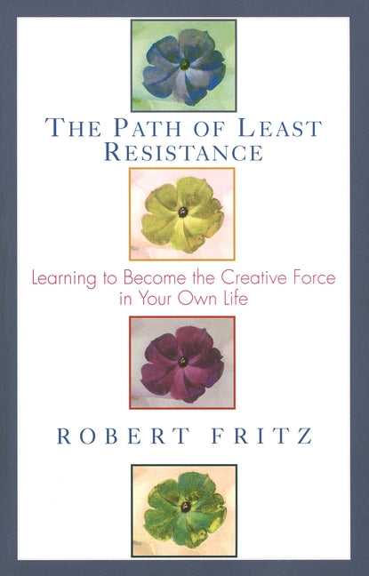 Book cover for Path of Least Resistance: Learning to Become the Creative Force in Your Own Life (Rev)