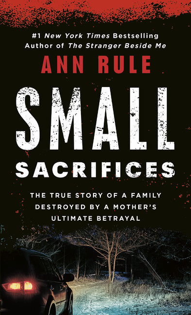 Book cover for Small Sacrifices: The Shocking True Crime Case of Diane Downs