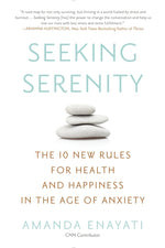 Book cover for Seeking Serenity: The 10 New Rules for Health and Happiness in the Age of Anxiety