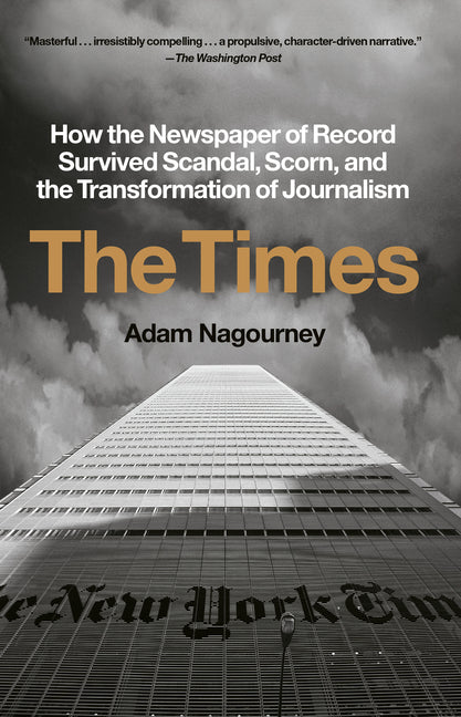 Book cover for Times: How the Newspaper of Record Survived Scandal, Scorn, and the Transformation of Journalism