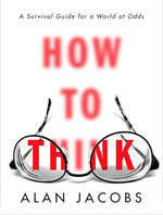Book cover for How to Think: A Survival Guide for a World at Odds