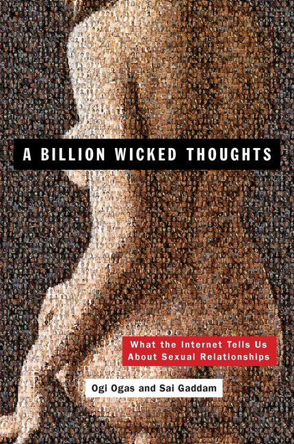 Book cover for Billion Wicked Thoughts: What the Internet Tells Us about Sexual Relationships