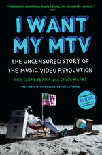 Book cover for I Want My MTV: The Uncensored Story of the Music Video Revolution