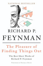 Book cover for The Pleasure of Finding Things Out: The Best Short Works of Richard P. Feynman