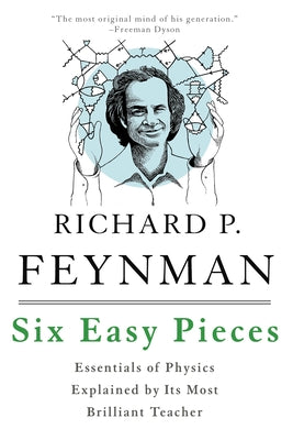 Book cover for Six Easy Pieces: Essentials of Physics Explained by Its Most Brilliant Teacher