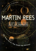 Book cover for Just Six Numbers: The Deep Forces That Shape the Universe