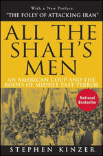 Book cover for All the Shah's Men: An American Coup and the Roots of Middle East Terror