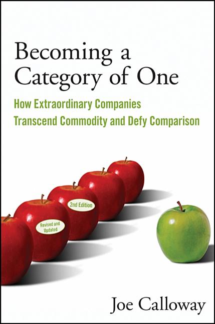 Book cover for Becoming a Category of One: How Extraordinary Companies Transcend Commodity and Defy Comparison