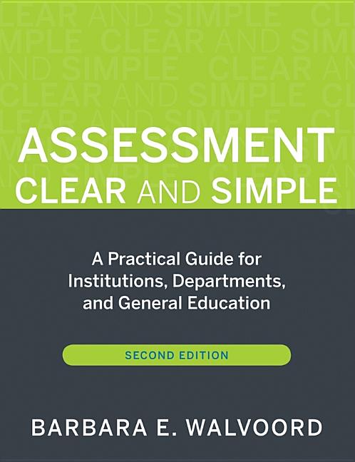 Book cover for Assessment Clear and Simple: A Practical Guide for Institutions, Departments, and General Education, Second Edition