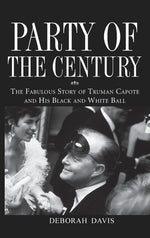 Book cover for Party of the Century: The Fabulous Story of Truman Capote and His Black and White Ball