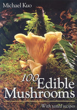 Book cover for 100 Edible Mushrooms: With Tested Recipes