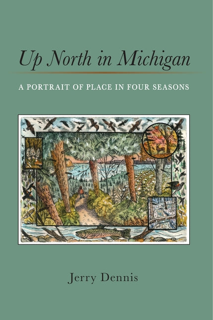 Book cover for Up North in Michigan: A Portrait of Place in Four Seasons