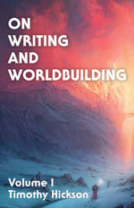 Book cover for On Writing and Worldbuilding: Volume I